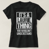 T-shirt Les femmes C'est une Laurie que tu ne comprendrais (Design devant)