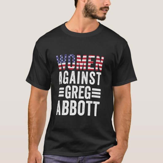 T-shirt Les femmes contre Greg Abbott protègent les droits (Devant)