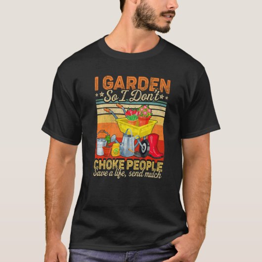T-shirt Les femmes dans le jardin donc je n'étouffe pas le (Devant)