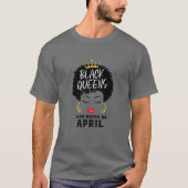 T-shirt Les Femmes Des Reines Noires Sont Nées En Avril Jo (Devant)