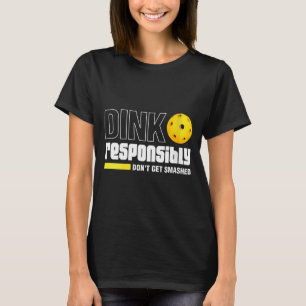 T-shirt Les femmes dinkent de manière responsable, ne se f