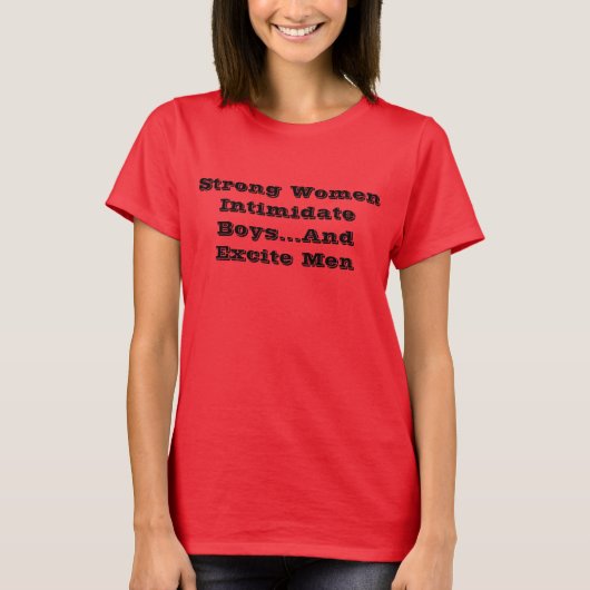T-shirt Les Femmes Fortes Intimident Les Garçons... Et Exc (Devant)