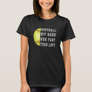 T-shirt Les femmes frappent dur Run Fast Turn Left Softbal