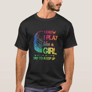 T-shirt Les Femmes Golf Jouer Comme Une Fille Essayer De C