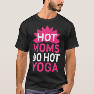 T-shirt Les FEMMES Hot Moms font du yoga chaud