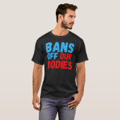 T-shirt Les Femmes Interdisent Nos Corps Arrêtent Les Inte (Devant entier)