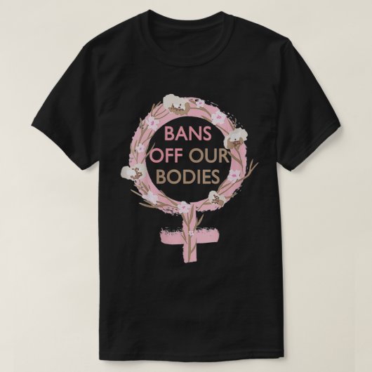 T-shirt Les Femmes Interdisent Nos Corps Mon Corps, Arrête (Design devant)