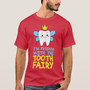T-shirt Les Femmes Je suis amis avec la dent Fairy Dental