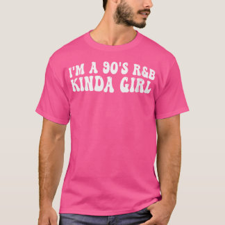 T-shirt Les Femmes Je Suis Une Kinda Fille Des 90'S Rb ..