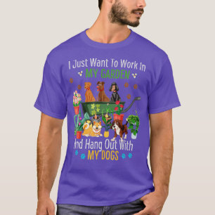 T-shirt Les Femmes Je Veux Juste Travailler Dans Mon Jardi