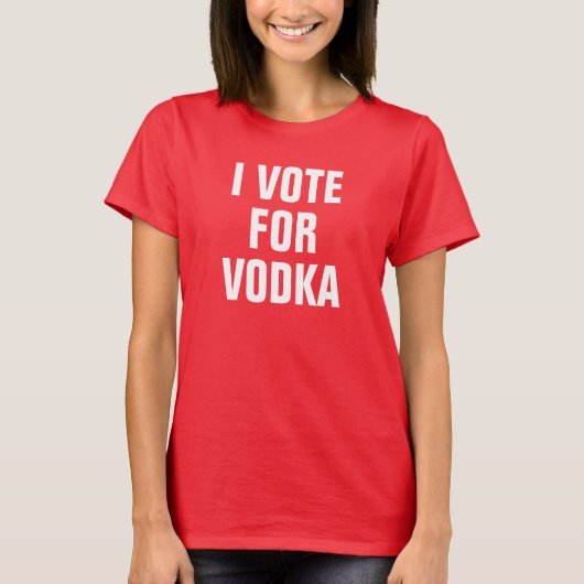 T-shirt Les Femmes Je Vote Pour La Vodka (Devant)