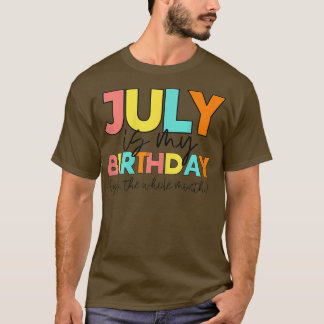 T-shirt Les Femmes Juillet Est Mon Anniversaire Mois Oui T