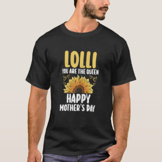 T-shirt Les femmes lolli tu es la reine heureux mère jour