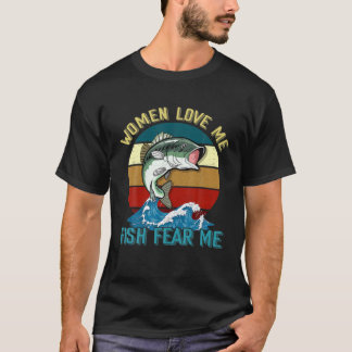 T-shirt Les Femmes M'Aiment Poisson Me Craignent Amusant F