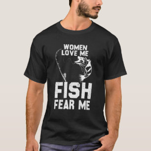 T-shirt Les Femmes M'Aiment Poisson Peur Moi Qui Aime Pêch