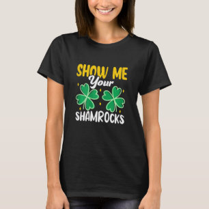 T-shirt Les Femmes Me Montrent Vos Shamrocks Drôle St patr