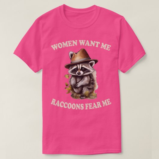 T-shirt les femmes me veulent des raccoons me craignent 1 (Design devant)