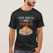 T-shirt Les Femmes Moins Upsetti Plus Spaghetti Pasta (Devant)