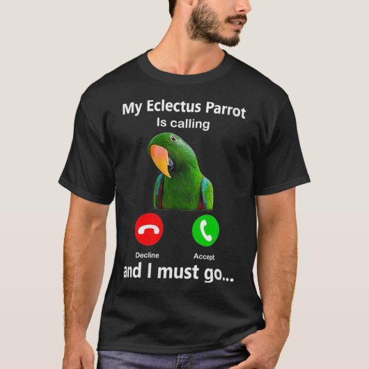 T-shirt Les Femmes Mon Eclectus Parrot Appelle Et Je Dois  (Devant)