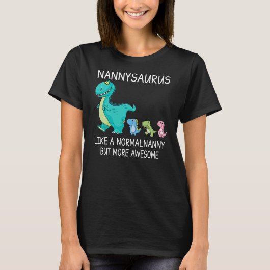 T-shirt Les Femmes Nannysaurus Comme Une Nounou Normale Ma (Devant)