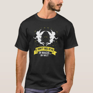 T-shirt Les Femmes Ne Croient Pas Aux Fées Magiques