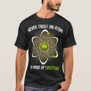 T-shirt Les femmes ne font jamais confiance à un scientifi