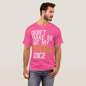 T-shirt Les Femmes Ne Me Font Pas Utiliser Mon Opéra Voice (Devant entier)