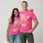 T-shirt Les Femmes Ne Me Font Pas Utiliser Mon Opéra Voice (Unisexe)