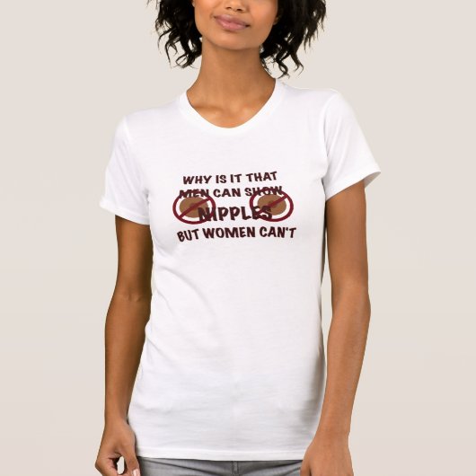 T-shirt Les femmes ne peuvent pas montrer des mamelons (Devant)
