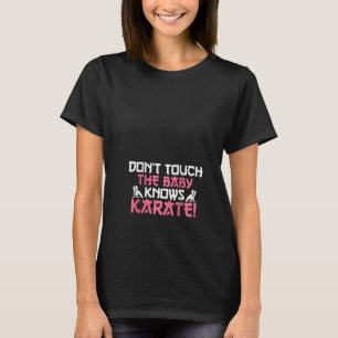 T-shirt Les Femmes Ne Touchent Pas Le Bébé Connaît Karaté