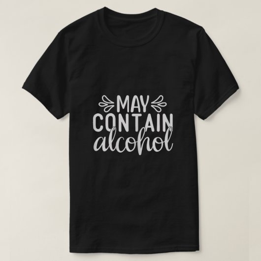 T-shirt Les Femmes Peuvent Contenir La Journée De L'Alcool (Design devant)