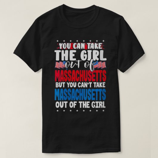 T-shirt Les femmes peuvent sortir la fille du Massachusett (Design devant)