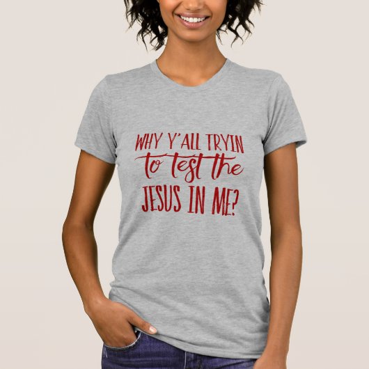 T-shirt Les Femmes Pourquoi Vous Essayez Tous De Tester Le (Devant)
