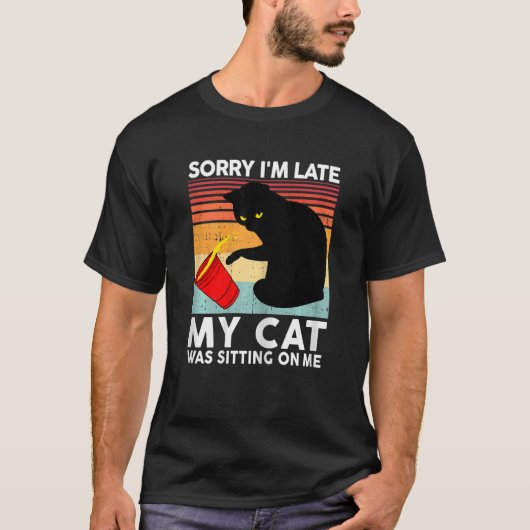 T-shirt Les Femmes Pourraient Désolé, J'Ai Tardé Mon Chat  (Devant)