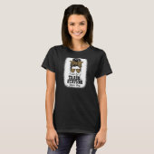 T-shirt Les Femmes Pourraient Être Une Gare Kinda Day Sarc (Devant entier)
