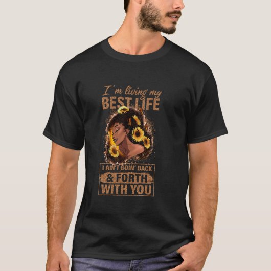 T-shirt Les femmes que je vis ma meilleure vie Je ne revie (Devant)