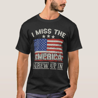 T-shirt Les Femmes Qui Me Manquent L'Amérique Que J'Ai Gra