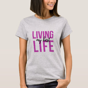 T-shirt "Les femmes qui vivent ma meilleure vie"