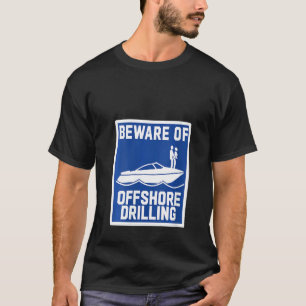 T-shirt Les Femmes Se Méfient Du Forage Offshore