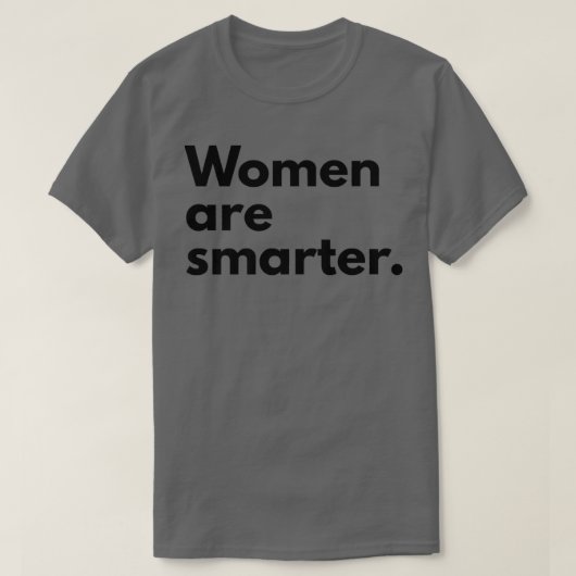 T-shirt Les femmes sont plus intelligentes féminisme Pro F (Design devant)