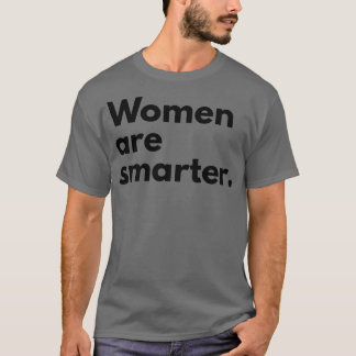 T-shirt Les femmes sont plus intelligentes féminisme Pro F