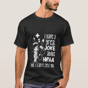 T-shirt Les FEMMES Super Blague Sur Hipaa Cant Vous Racont