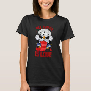 T-shirt Les Femmes Tout Ce Que Je Knit C'Est L'Amour Migno