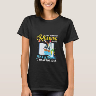 T-shirt Les Femmes Un Jour Sans Lecture Est Comme Un Numér