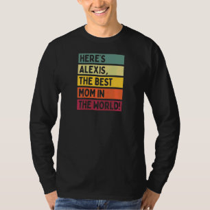 T-shirt Les Femmes Voici Alexis La Meilleure Maman Dans Le
