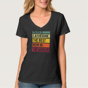 T-shirt Les femmes, voici Catherine, la meilleure maman du