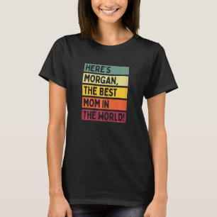 T-shirt Les Femmes Voici Morgan La Meilleure Maman Au Mond