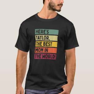 T-shirt Les Femmes Voici Taylor La Meilleure Maman Au Mond