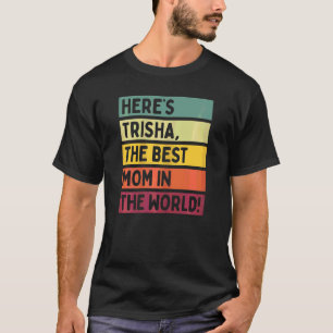 T-shirt Les femmes Voici Trisha La meilleure maman du mond