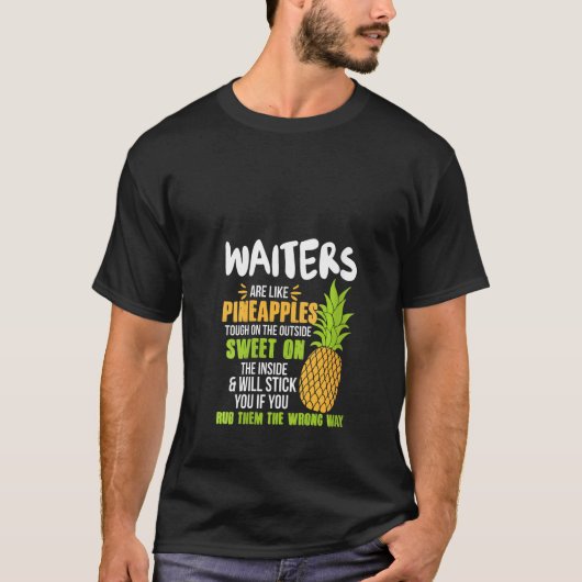T-shirt Les Femmes Waiters Sont Comme Des Ananas Drôle Tra (Devant)